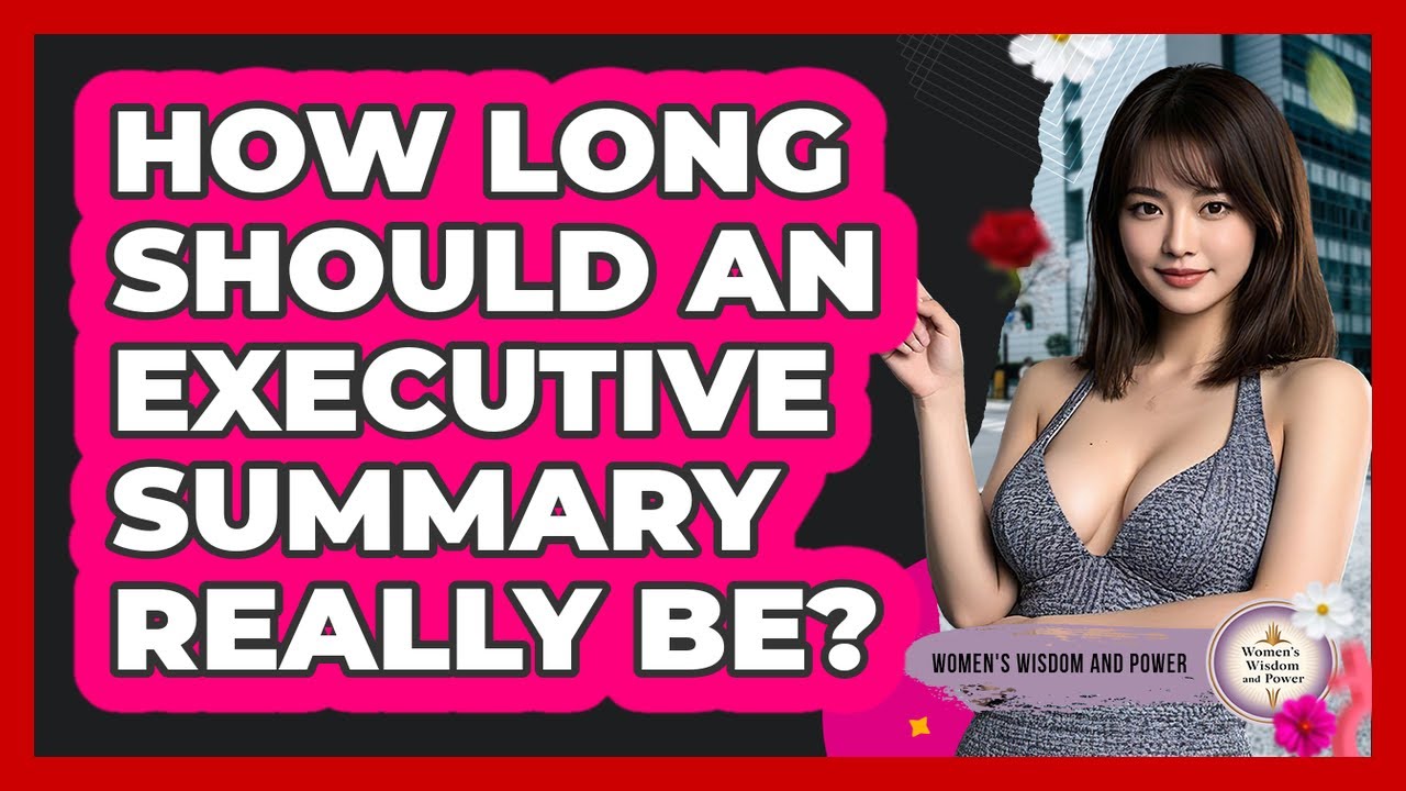 The Dangers of an Overly Long Executive Summary